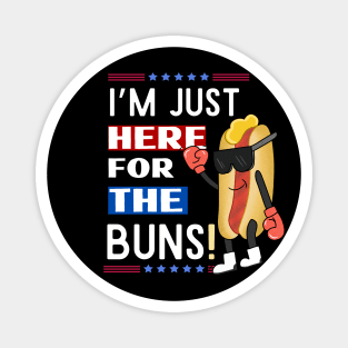 I'm just here for the buns American Theme Magnet